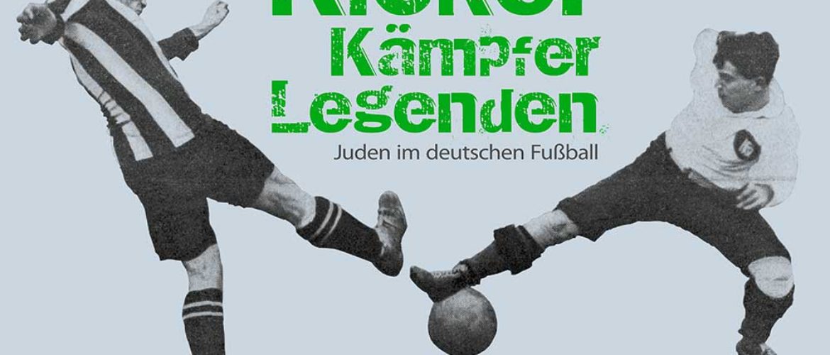 Ausstellung: „Kicker, Kämpfer und Legenden – Juden im Deutschen Fußball“