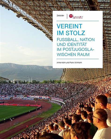 Vereint im Stolz. Fußball, Nation und Identität im postjugoslawischen Raum